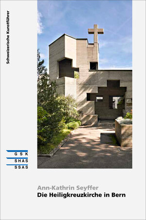 Buchcover Die Heiligkreuzkirche in Bern | Ann-Kathrin Seyffer | EAN 9783037973271 | ISBN 3-03797-327-7 | ISBN 978-3-03797-327-1