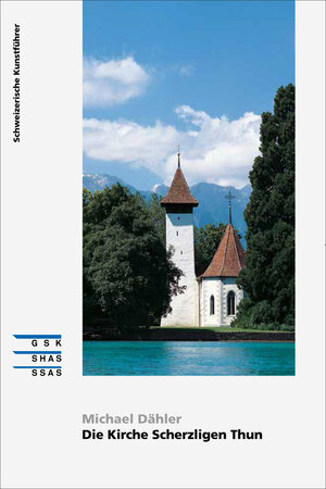 Buchcover Die Kirche Scherzligen Thun | Michael Dähler | EAN 9783037973417 | ISBN 3-03797-341-2 | ISBN 978-3-03797-341-7