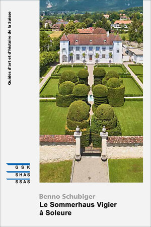 Buchcover Le Sommerhaus Vigier à Soleure | Benno Schubiger | EAN 9783037975053 | ISBN 3-03797-505-9 | ISBN 978-3-03797-505-3
