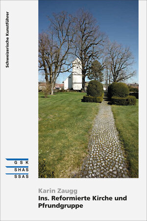 Buchcover Ins. Reformierte Kirche und Pfrundgruppe | Karin Zaugg | EAN 9783037975770 | ISBN 3-03797-577-6 | ISBN 978-3-03797-577-0