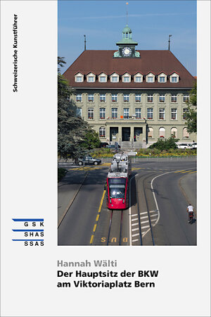 Buchcover Der Hauptsitz der BKW am Viktoriaplatz Bern | Hannah Wälti | EAN 9783037975862 | ISBN 3-03797-586-5 | ISBN 978-3-03797-586-2