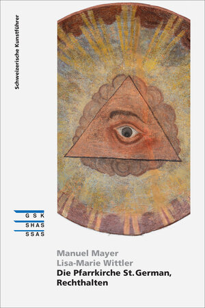 Buchcover Die Pfarrkirche St. German, Rechthalten | Manuel Mayer, Lisa-Marie Wittler | EAN 9783037976319 | ISBN 3-03797-631-4 | ISBN 978-3-03797-631-9
