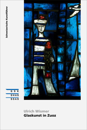 Buchcover Glaskunst in Zuoz | Ulrich Wismer | EAN 9783037976470 | ISBN 3-03797-647-0 | ISBN 978-3-03797-647-0