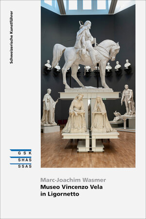 Buchcover Museo Vincenzo Vela in Ligornetto | Marc-Joachim Wasmer | EAN 9783037976654 | ISBN 3-03797-665-9 | ISBN 978-3-03797-665-4