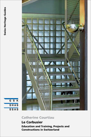 Buchcover Le Corbusier - Education and Training, Projects and Constructions in Switzerland | Catherine Courtiau | EAN 9783037976807 | ISBN 3-03797-680-2 | ISBN 978-3-03797-680-7