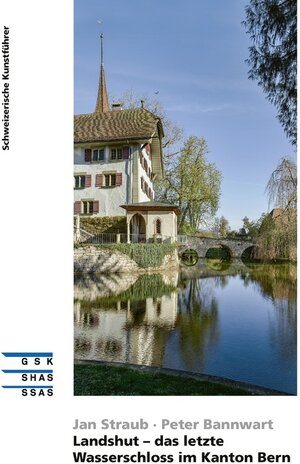 Buchcover Landshut - das letzte Wasserschloss im Kanton Bern | Jan Straub, Peter Bannwart | EAN 9783037976883 | ISBN 3-03797-688-8 | ISBN 978-3-03797-688-3