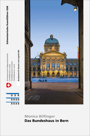 Buchcover Das Bundeshaus in Bern | Monica Bilfinger | EAN 9783037976906 | ISBN 3-03797-690-X | ISBN 978-3-03797-690-6