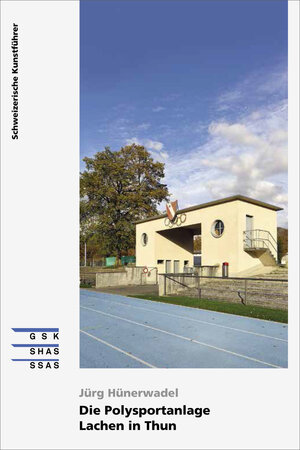 Buchcover Die Polysportanlage Lachen in Thun | Jürg Hünerwadel | EAN 9783037977309 | ISBN 3-03797-730-2 | ISBN 978-3-03797-730-9