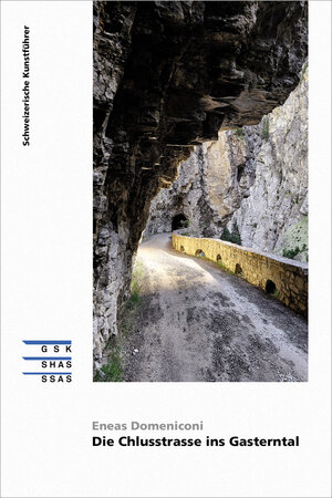 Buchcover Die Chlusstrasse ins Gasterntal | Eneas Domeniconi | EAN 9783037979204 | ISBN 3-03797-920-8 | ISBN 978-3-03797-920-4