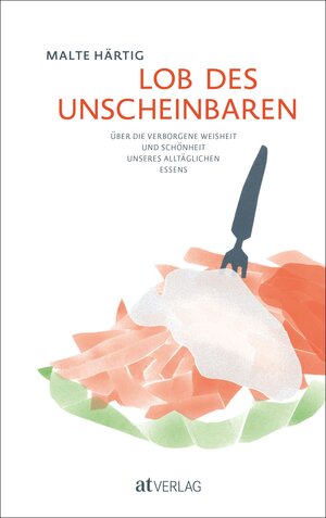 Buchcover Lob des Unscheinbaren | Malte Härtig | EAN 9783038000358 | ISBN 3-03800-035-3 | ISBN 978-3-03800-035-8