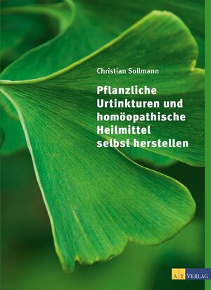Buchcover Pflanzliche Urtinkturen und homöopathische Heilmittel selbst herstellen - eBook | Christian Sollmann | EAN 9783038001195 | ISBN 3-03800-119-8 | ISBN 978-3-03800-119-5