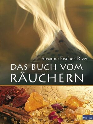 Buchcover Das Buch vom Räuchern - eBook | Susanne Fischer-Rizzi | EAN 9783038001423 | ISBN 3-03800-142-2 | ISBN 978-3-03800-142-3