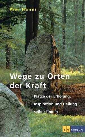 Buchcover Wege zu Orten der Kraft | Pier Hänni | EAN 9783038002789 | ISBN 3-03800-278-X | ISBN 978-3-03800-278-9