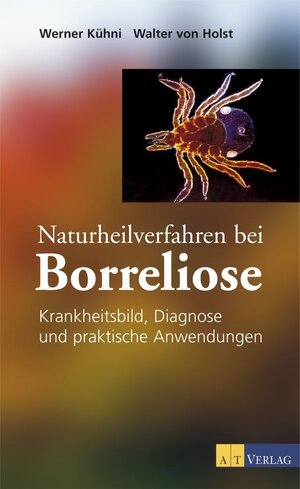 Buchcover Naturheilverfahren bei Borreliose | Werner Kühni | EAN 9783038004134 | ISBN 3-03800-413-8 | ISBN 978-3-03800-413-4