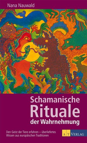 Buchcover Schamanische Rituale der Wahrnehmung | Nana Nauwald | EAN 9783038005452 | ISBN 3-03800-545-2 | ISBN 978-3-03800-545-2