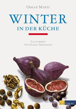 Buchcover Winter in der Küche | Oskar Marti | EAN 9783038006152 | ISBN 3-03800-615-7 | ISBN 978-3-03800-615-2