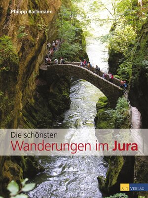 Buchcover Die schönsten Wanderungen im Jura | Philipp Bachmann | EAN 9783038006565 | ISBN 3-03800-656-4 | ISBN 978-3-03800-656-5