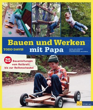 Buchcover Bauen und Werken mit Papa | Todd Davis | EAN 9783038006572 | ISBN 3-03800-657-2 | ISBN 978-3-03800-657-2