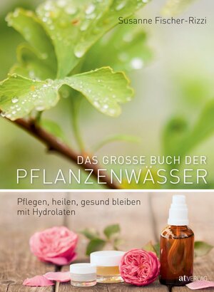 Buchcover Das grosse Buch der Pflanzenwässer | Susanne Fischer-Rizzi | EAN 9783038006992 | ISBN 3-03800-699-8 | ISBN 978-3-03800-699-2