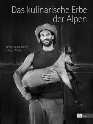 Buchcover Das kulinarische Erbe der Alpen | Dominik Flammer | EAN 9783038007357 | ISBN 3-03800-735-8 | ISBN 978-3-03800-735-7