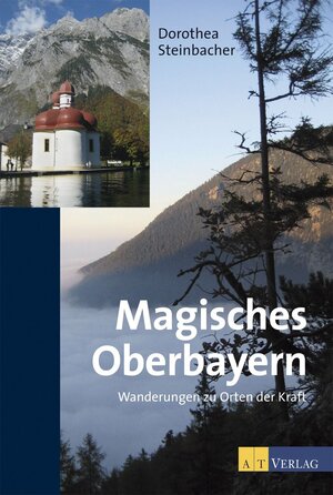 Buchcover Magisches Oberbayern | Dorothea Steinbacher | EAN 9783038007364 | ISBN 3-03800-736-6 | ISBN 978-3-03800-736-4