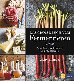 Buchcover Das grosse Buch vom Fermentieren | Mary Karlin | EAN 9783038008774 | ISBN 3-03800-877-X | ISBN 978-3-03800-877-4