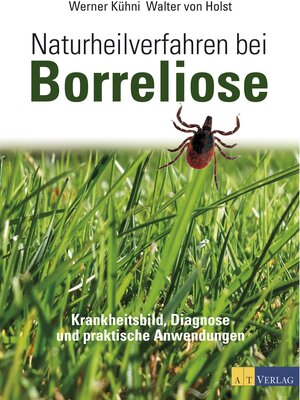 Buchcover Naturheilverfahren bei Borreliose | Werner Kühni | EAN 9783038009177 | ISBN 3-03800-917-2 | ISBN 978-3-03800-917-7