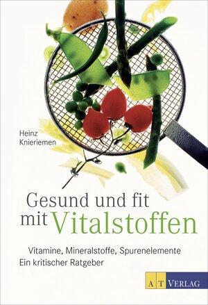 Buchcover Gesund und fit mit Vitalstoffen | Heinz Knieriemen | EAN 9783038009672 | ISBN 3-03800-967-9 | ISBN 978-3-03800-967-2