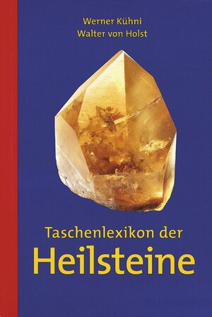 Buchcover Taschenlexikon der Heilsteine | Werner Kühni | EAN 9783038009689 | ISBN 3-03800-968-7 | ISBN 978-3-03800-968-9