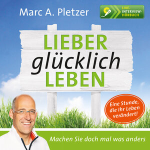 Buchcover Lieber glücklich Leben | Marc A. Pletzer | EAN 9783038045335 | ISBN 3-03804-533-0 | ISBN 978-3-03804-533-5