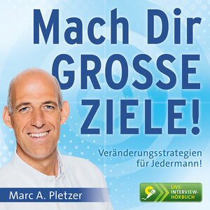Buchcover Mach Dir GROSSE ZIELE! (MP3-Download) | Pletzer Marc A. | EAN 9783038045694 | ISBN 3-03804-569-1 | ISBN 978-3-03804-569-4