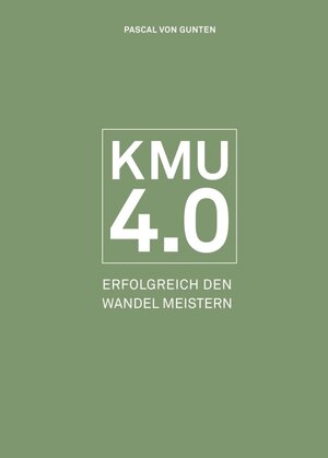 Buchcover KMU 4.0 | Pascal von Gunten | EAN 9783038052883 | ISBN 3-03805-288-4 | ISBN 978-3-03805-288-3
