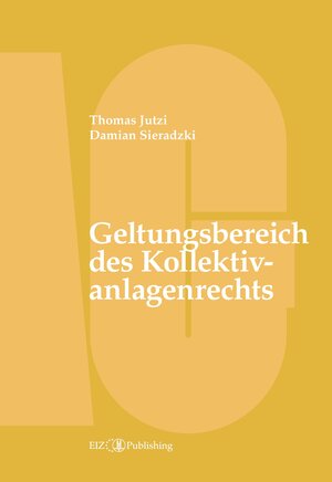 Buchcover Geltungsbereich des Kollektivanlagenrechts | Thomas Jutzi | EAN 9783038054160 | ISBN 3-03805-416-X | ISBN 978-3-03805-416-0