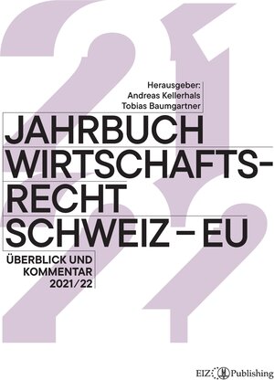 Buchcover Jahrbuch Wirtschaftsrecht Schweiz – EU 2021/22 | Tobias Baumgartner | EAN 9783038054207 | ISBN 3-03805-420-8 | ISBN 978-3-03805-420-7