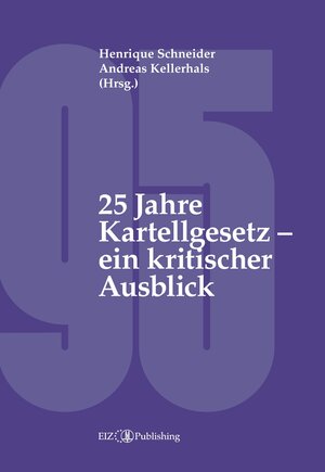 Buchcover 25 Jahre Kartellgesetz – ein kritischer Ausblick | Henrique Schneider | EAN 9783038054641 | ISBN 3-03805-464-X | ISBN 978-3-03805-464-1