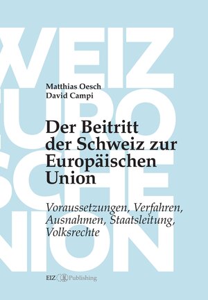 Buchcover Der Beitritt der Schweiz zur Europäischen Union | Matthias Oesch | EAN 9783038055297 | ISBN 3-03805-529-8 | ISBN 978-3-03805-529-7