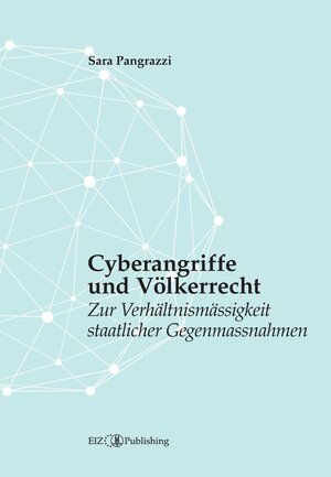 Buchcover Cyberangriffe und Völkerrecht | Sara Pangrazzi | EAN 9783038055884 | ISBN 3-03805-588-3 | ISBN 978-3-03805-588-4