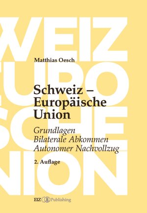 Buchcover Schweiz – Europäische Union | Matthias Oesch | EAN 9783038057765 | ISBN 3-03805-776-2 | ISBN 978-3-03805-776-5