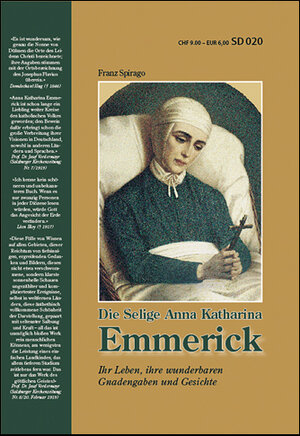 Buchcover Die Selige Anna Katharina Emmerick | Franz Spirago | EAN 9783038060208 | ISBN 3-03806-020-8 | ISBN 978-3-03806-020-8