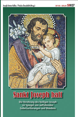 Buchcover Sankt Joseph half | Joseph A Keller | EAN 9783038060277 | ISBN 3-03806-027-5 | ISBN 978-3-03806-027-7