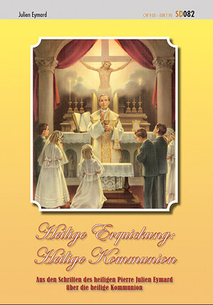 Buchcover Heilige Erquickung: Heilige Kommunion | Pierre Eymard | EAN 9783038060826 | ISBN 3-03806-082-8 | ISBN 978-3-03806-082-6