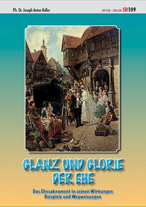 Buchcover Glanz und Glorie der Ehe | Joseph A Keller | EAN 9783038061090 | ISBN 3-03806-109-3 | ISBN 978-3-03806-109-0