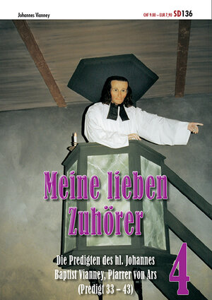 Buchcover Meine lieben Zuhörer | Johannes Baptist Maria Vianney | EAN 9783038061366 | ISBN 3-03806-136-0 | ISBN 978-3-03806-136-6