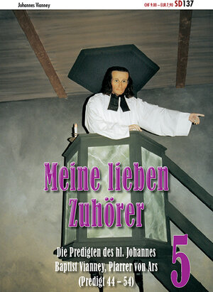 Buchcover Meine lieben Zuhörer | Johannes Baptist Maria Vianney | EAN 9783038061373 | ISBN 3-03806-137-9 | ISBN 978-3-03806-137-3
