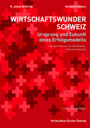 Buchcover Wirtschaftswunder Schweiz | R. James Breiding | EAN 9783038100164 | ISBN 3-03810-016-1 | ISBN 978-3-03810-016-4