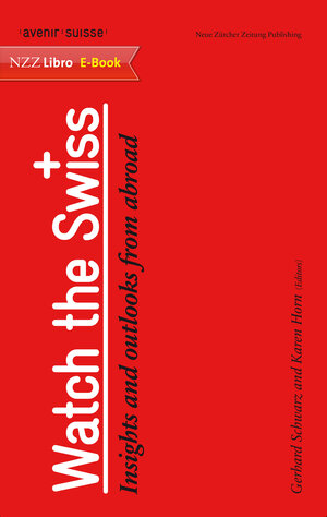 Buchcover Watch the Swiss | Gerhard Schwarz | EAN 9783038101338 | ISBN 3-03810-133-8 | ISBN 978-3-03810-133-8