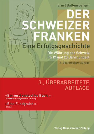 Buchcover Der Schweizer Franken – Eine Erfolgsgeschichte | Ernst Baltensperger | EAN 9783038101567 | ISBN 3-03810-156-7 | ISBN 978-3-03810-156-7