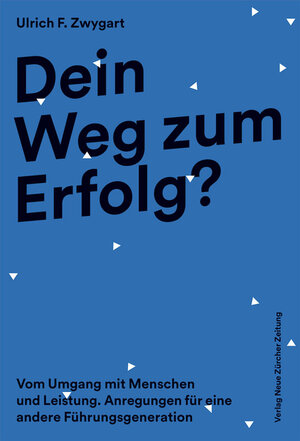 Buchcover Dein Weg zum Erfolg? | Ulrich F. Zwygart | EAN 9783038101826 | ISBN 3-03810-182-6 | ISBN 978-3-03810-182-6
