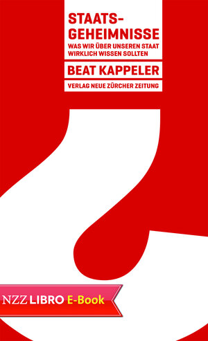 Buchcover Staatsgeheimnisse? | Beat Kappeler | EAN 9783038102045 | ISBN 3-03810-204-0 | ISBN 978-3-03810-204-5