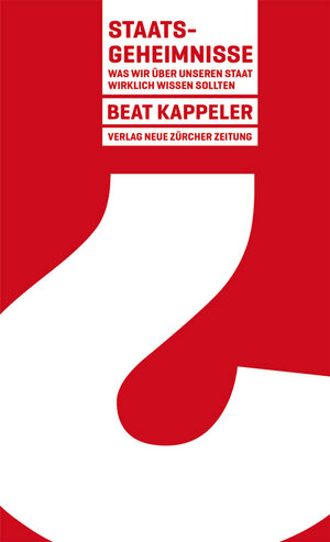 Buchcover Staatsgeheimnisse? | Beat Kappeler | EAN 9783038102243 | ISBN 3-03810-224-5 | ISBN 978-3-03810-224-3